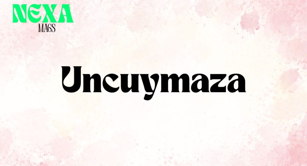 Uncuymaza
