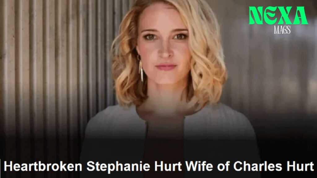 heartbroken stephanie hurt wife of charles hurt